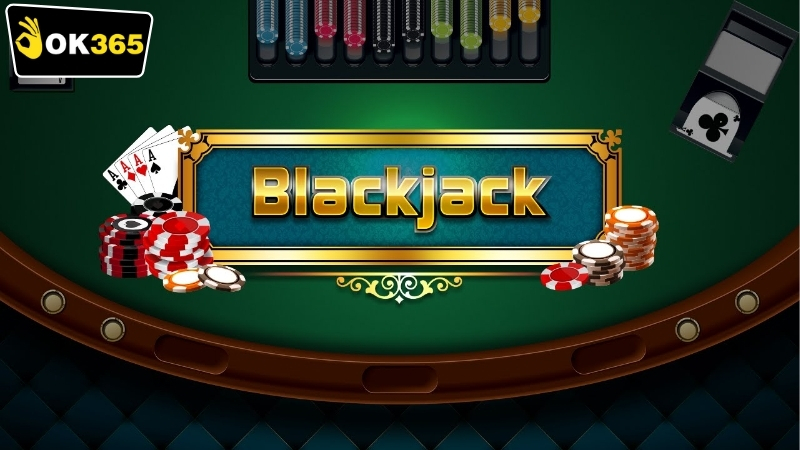 Các quy tắc cơ bản khi chơi OK365 blackjack