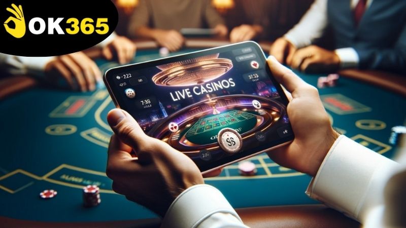 Live casino OK365 trực tuyến có gì đặc biệt?