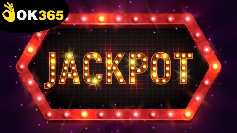 no-hu-jackpot-ok365-sieu-khung